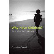 Why Have Children? The Ethical Debate