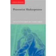 Presentist Shakespeares