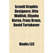 Israeli Graphic Designers : Otte Wallish, Eliyahu Koren, Franz Kraus, David Tartakover