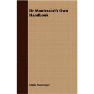 Dr Montessori's Own Handbook