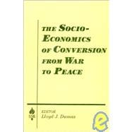 The Socio-economics of Conversion from War to Peace