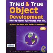 Tried and True Object Development : Industry-Proven Approaches with UML