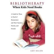 Bibliotherapy, When Kids Need Books