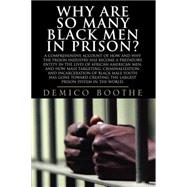 Why Are So Many Black Men in Prison?