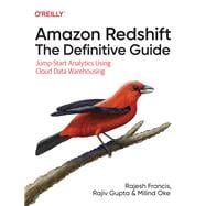 Amazon Redshift: The Definitive Guide