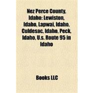Nez Perce County, Idaho : Lewiston, Idaho, Lapwai, Idaho, Culdesac, Idaho, Peck, Idaho, U. S. Route 95 in Idaho