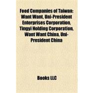 Food Companies of Taiwan : Want Want, Uni-President Enterprises Corporation, Tingyi Holding Corporation, Want Want China, Uni-President China