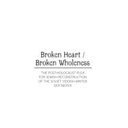 Broken Heart / Broken Wholeness