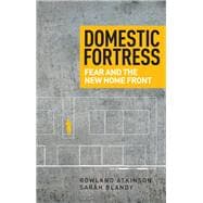 Domestic Fortress Fear and the new home front
