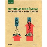 50 teorías económicas Sugerentes y desafiantes