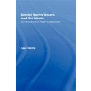 Mental Health Issues and the Media: An Introduction for Health Professionals