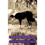 Dogs A Startling New Understanding of Canine Origin, Behavior & Evolution