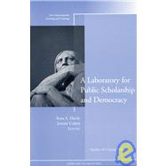 A Laboratory for Public Scholarship and Democracy New Directions for Teaching and Learning, Number 105