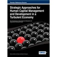 Strategic Approaches for Human Capital Management and Development in a Turbulent Economy