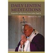 Daily Lenten Meditations : Prayerful Reflections from John Paul II