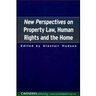 New Perspectives on Property Law : Human Rights and the Family Home