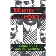 100 mitos de la historia de Mexico 2 / 100 Myths of the History of Mexico 2