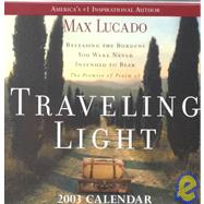 Traveling Light 2003 Calendar: Releasing the Burdens You Were Never Intended to Bear, the Promise of Psalm 23