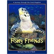 Fishy Friends : A Journey Through the Coral Kingdom