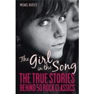 The Girl in the Song; The Stories Behind 50 Rock Classics