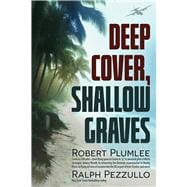 Deep Cover, Shallow Graves