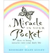 A Miracle in Your Pocket: How to Bring Miracles into Your Daily Life
