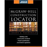 McGraw-Hill Construction Locator (McGraw-Hill Construction Series) Building Codes, Construction Standards, Project Specifications, and Government Regulations