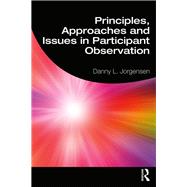 Principles, Approaches and Issues in Participant Observation