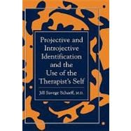 Projective and Introjective Identification and the Use of the Therapist's Self