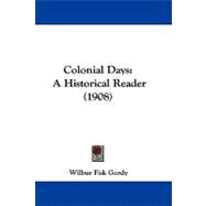 Colonial Days : A Historical Reader (1908)