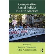 Comparative Racial Politics in Latin America