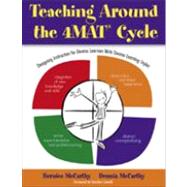 Teaching Around the 4MAT® Cycle : Designing Instruction for Diverse Learners with Diverse Learning Styles