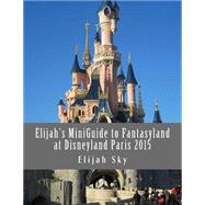 Elijah's Miniguide to Fantasyland at Disneyland Paris 2015