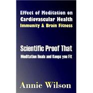 Effect of Meditation on Cardiovascular Health, Immunity & Brain Fitness