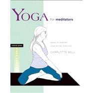 Yoga for Meditators Poses to Support Your Sitting Practice