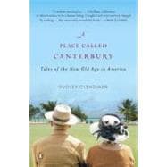 Place Called Canterbury : Tales of the New Old Age in America