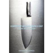 Leadership Lessons from a Chef : Finding Time to Be Great