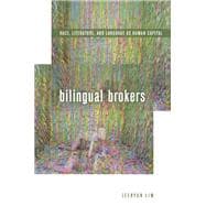 Bilingual Brokers Race, Literature, and Language as Human Capital