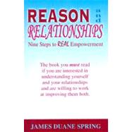 Reason and Relationships : Nine Steps to Real Empowerment