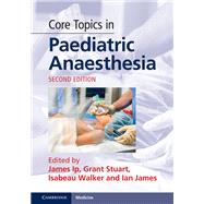 Core Topics in Paediatric Anaesthesia