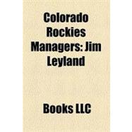 Colorado Rockies Managers : Jim Leyland, Clint Hurdle, Jim Tracy, Buddy Bell, Don Baylor, List of Colorado Rockies Managers and Owners, Jim Wright