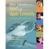 Orthotic Intervention for the Hand and Upper Extremity Splinting Principles and Process