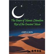 The Dawn of Islamic Literalism: Rise of the Crescent Moon