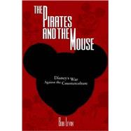 The Pirates and the Mouse Disney's War Against The Underground