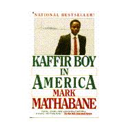 Kaffir Boy in America : An Encounter with Apartheid