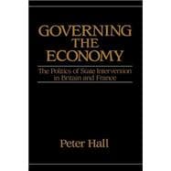 Governing the Economy The Politics of State Intervention in Britain and France