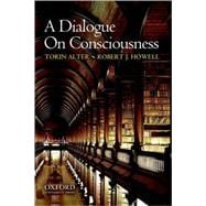 A Dialogue on Consciousness