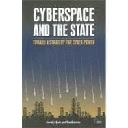 Cyberspace and the State: Towards a Strategy for Cyberpower,9780415525305 Cyberspace and the State: Towards a Strategy for Cyberpower,9780415525305
