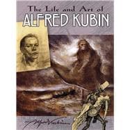 The Life and Art of Alfred Kubin,9780486815305