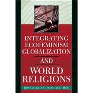 Integrating Ecofeminism, Globalization, And World Religions